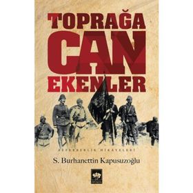 Toprağa Can Ekenler - S. Burhanettin Kapusuzoğlu