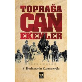Toprağa Can Ekenler - S. Burhanettin Kapusuzoğlu