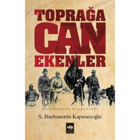 Toprağa Can Ekenler - S. Burhanettin Kapusuzoğlu