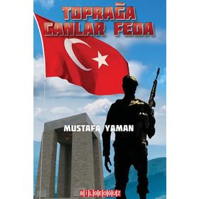 Toprağa Canlar Feda - Mustafa Yaman