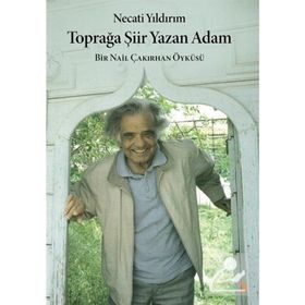Toprağa Şiir Yazan Adam - Necati Yıldırım