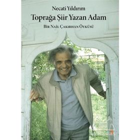 Toprağa Şiir Yazan Adam - Necati Yıldırım
