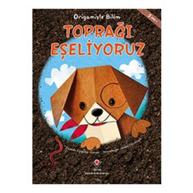 Toprağı Eşeliyoruz - Origamiyle Bilim - Thomas Kingsley Troupe