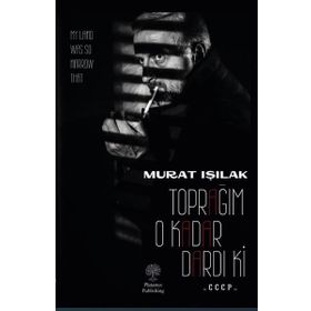 Toprağım O Kadar Dardı Ki Murat Işılak