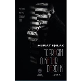 Toprağım O Kadar Dardı Ki Murat Işılak