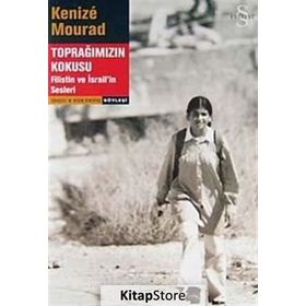 Toprağımızın Kokusu Filistin ve İsrail'in Sesleri - Kenize Mourad