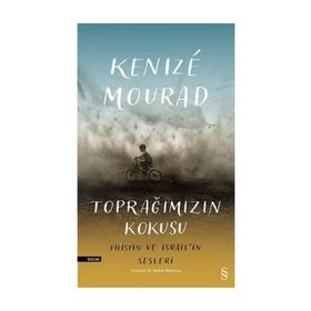 Toprağımızın Kokusu Filistin ve İsrail'in Sesleri - Kenize Mourad