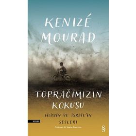 Toprağımızın Kokusu Filistin ve İsrail'in Sesleri - Kenize Mourad