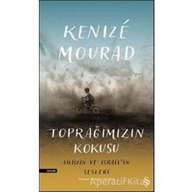 Toprağımızın Kokusu Filistin ve İsrail'in Sesleri - Kenize Mourad
