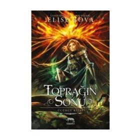 Toprağın Sonu - Üçüncü Kitap - Elise Kova