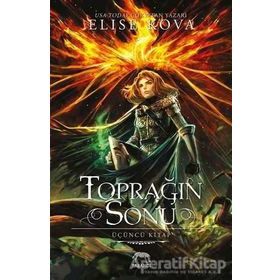 Toprağın Sonu - Üçüncü Kitap - Elise Kova