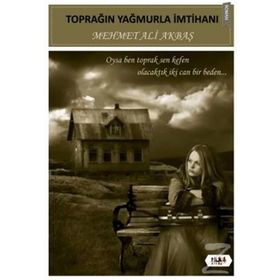 Toprağın Yağmurla İmtihanı - Mehmet Ali Akbaş