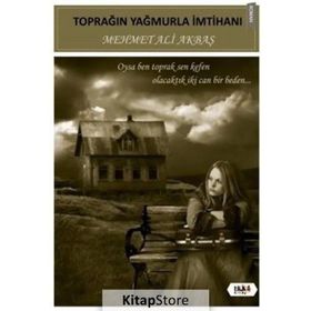 Toprağın Yağmurla İmtihanı - Mehmet Ali Akbaş