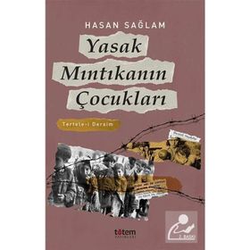 Toprağına Tutunanlar Yasak Mıntıkanın Çocukları - Hasan Sağlam
