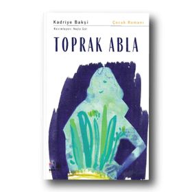 Toprak Abla - Kadriye Bakşi
