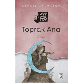 Toprak Ana Cengiz Aytmatov Ketebe Yayınları