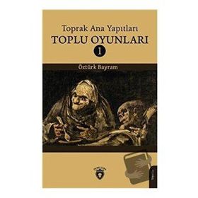 Toprak Ana Yapıtları Toplu Oyunları 1 - Öztürk Bayram