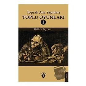 Toprak Ana Yapıtları Toplu Oyunları 1 - Öztürk Bayram