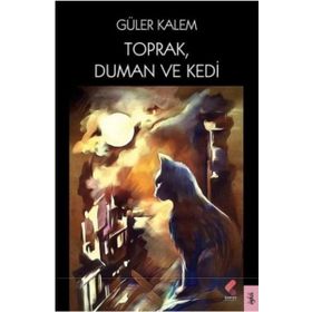 Toprak Duman ve Kedi - Güler Kalem