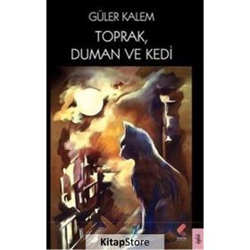 Toprak Duman ve Kedi - Güler Kalem
