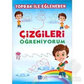Toprak ile Eğlenerek Çizgileri Öğreniyorum - Kolektif