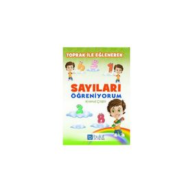 Toprak İle Eğlenerek Sayıları Öğreniyorum - Kolektif