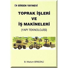 TOPRAK İŞLERİ VE İŞ MAKİNALARI - B. MAZLUM BIRECIKLI