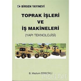TOPRAK İŞLERİ VE İŞ MAKİNALARI - B. MAZLUM BIRECIKLI