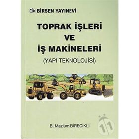 TOPRAK İŞLERİ VE İŞ MAKİNALARI - B. MAZLUM BIRECIKLI