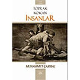 TOPRAK KOKAN İNSANLAR - MUHAMMET ÇAKIRAL