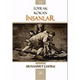 TOPRAK KOKAN İNSANLAR - MUHAMMET ÇAKIRAL