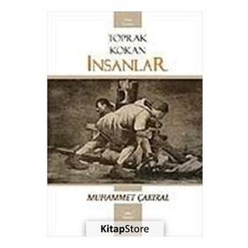 TOPRAK KOKAN İNSANLAR - MUHAMMET ÇAKIRAL