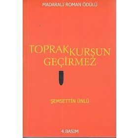 Toprak Kurşun Geçirmez - Şemsettin Ünlü