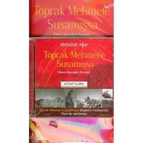 TOPRAK MEHMET'E SUSAMIŞSA - ABDULLAH AĞAR