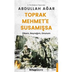 TOPRAK MEHMET'E SUSAMIŞSA - ABDULLAH AĞAR