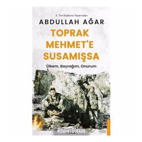 TOPRAK MEHMET'E SUSAMIŞSA - ABDULLAH AĞAR