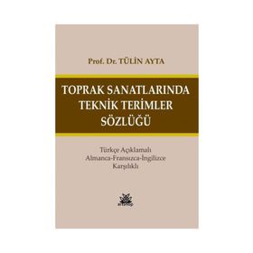 Toprak Sanatlarında Teknik Terimler Sözlüğü - Tülin Ayta
