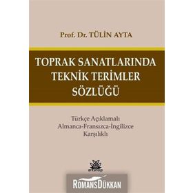 Toprak Sanatlarında Teknik Terimler Sözlüğü - Tülin Ayta