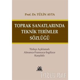 Toprak Sanatlarında Teknik Terimler Sözlüğü - Tülin Ayta