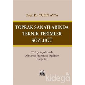 Toprak Sanatlarında Teknik Terimler Sözlüğü - Tülin Ayta