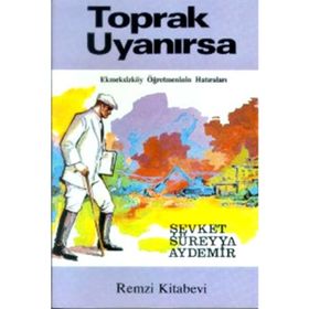 Toprak Uyanırsa Ekmeksizköy Öğretmeninin Hatıraları - Şevket Süreyya Aydemir