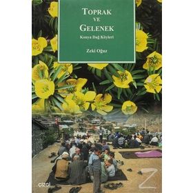 TOPRAK VE GELENEK KONYA DAĞ KÖYLERİ - ZEKI OĞUZ