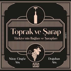 Toprak ve Şarap Türkiye'nin Bağları ve Şarapları - Süray Atış