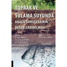Toprak ve Sulama Suyunda Analiz Sonuçlarının Değerlendirilmesi - Ahmet Korkmaz