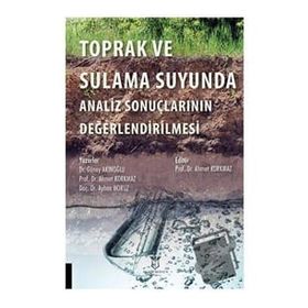 Toprak ve Sulama Suyunda Analiz Sonuçlarının Değerlendirilmesi - Ahmet Korkmaz