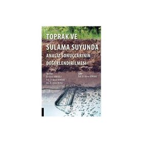 Toprak ve Sulama Suyunda Analiz Sonuçlarının Değerlendirilmesi - Ahmet Korkmaz