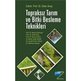 Topraksız Tarım ve Bitki Besleme Teknikleri - Dilek Anaç Burçin Çokuysal Nevin Eryüce Bihter Çolak Esetlili Cevdet Fehmi Özkan Mahmut Tepecik