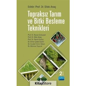 Topraksız Tarım ve Bitki Besleme Teknikleri - Dilek Anaç Burçin Çokuysal Nevin Eryüce Bihter Çolak Esetlili Cevdet Fehmi Özkan Mahmut Tepecik