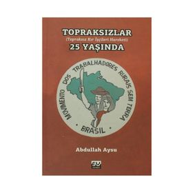TOPRAKSIZLAR 25 YAŞINDA (TOPRAKSIZ KIR İŞÇİ HAREKETI) - ABDULLAH AYSU