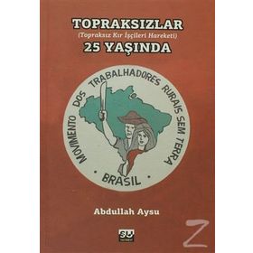 TOPRAKSIZLAR 25 YAŞINDA (TOPRAKSIZ KIR İŞÇİ HAREKETI) - ABDULLAH AYSU